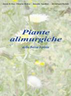 Ebook Piante alimurgiche della Bassa Irpinia di AA.VV. edito da Youcanprint Self-Publishing