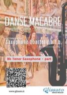 Ebook Bb Tenor Sax part of "Danse Macabre" for Saxophone Quartet di Camille Saint Saens, a cura di Francesco Leone edito da Glissato Edizioni Musicali