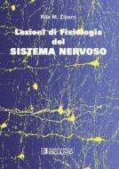 Ebook Lezioni di Fisiologia del Sistema Nervoso di Rita Ziparo edito da Società Editrice Esculapio