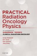 Ebook Practical Radiation Oncology Physics E-Book di Sonja Dieterich, Eric Ford, Daniel Pavord, Jing Zeng edito da Elsevier