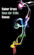 Ebook Haus der Stille di Rainer Gross edito da Books on Demand