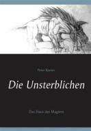 Ebook Die Unsterblichen di Peter Kooter edito da Books on Demand
