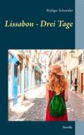 Ebook Lissabon - Drei Tage di Rüdiger Schneider edito da Books on Demand