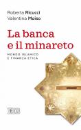 Ebook La La Banca e il minareto di Roberta Ricucci, Valentina Moiso edito da EDB - Edizioni Dehoniane Bologna