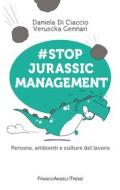 Ebook Stop jurassic management di Daniela Di Ciaccio, Veruscka Gennari edito da Franco Angeli Edizioni