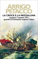 Ebook La croce e la mezzaluna di Petacco Arrigo edito da Mondadori