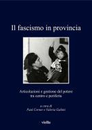Ebook Il fascismo in provincia di Autori Vari edito da Viella Libreria Editrice