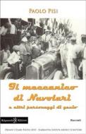Ebook Il meccanico di Nuvolari e altri personaggi di genio di Paolo Pisi edito da Gilgamesh Edizioni