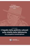 Ebook L’impatto delle politiche culturali sulla vitalità delle biblioteche: una prospettiva transdisciplinare di Camilla Quaglieri edito da Associazione Italiana Biblioteche
