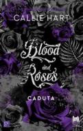 Ebook Blood and Roses. Caduta di Hart  Callie edito da Always Publishing
