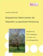 Ebook Biographische Determinanten der Disposition zu psychischer Erkrankung di Susanna Schönwald edito da Books on Demand