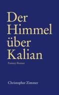 Ebook Der Himmel über Kalian di Christopher Zimmer edito da Books on Demand
