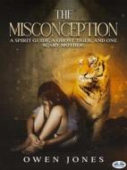Ebook The Misconception di Owen Jones edito da Tektime