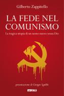 Ebook La Fede nel comunismo di Gilberto Zappitello edito da Itaca