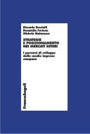 Ebook Strategie e posizionamento nei mercati esteri. I percorsi di sviluppo delle medie imprese campane di Riccardo Resciniti, Donatella Fortuna, Michela Matarazzo edito da Franco Angeli Edizioni