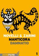 Ebook Manticora - 1 di Novelli & Zarini edito da Feltrinelli Editore