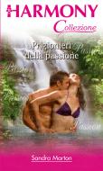 Ebook Prigionieri della passione di Sandra Marton edito da HarperCollins Italia
