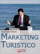 Ebook Marketing Turistico di Giancarlo Fornei edito da Bruno Editore