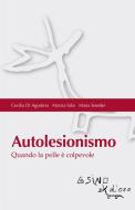 Ebook Autolesionismo di Cecilia Di Agostino, Marzia Fabi, Maria Sneider edito da L'Asino d'oro