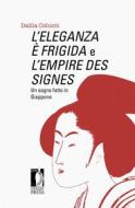 Ebook L’Eleganza è frigida e L’Empire des signes di Colucci, Dalila edito da Firenze University Press
