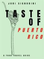 Ebook Taste of... Puerto Rico di Juri Signorini edito da Kitabu