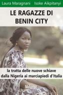 Ebook Le ragazze di Benin City di Maragnani Laura, Aikpitanyi Isoke edito da Melampo Editore