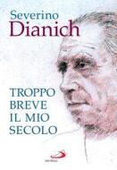 Ebook Troppo breve il mio secolo di Dianich Severino edito da San Paolo Edizioni