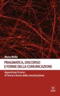 Ebook Pragmatica, discorso e forme della comunicazione di Marco Biella edito da EDUCatt