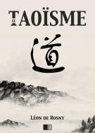 Ebook Le Taoïsme di Léon de Rosny edito da FV Éditions