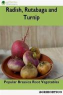 Ebook Radish, Rutabaga and Turnip di Agrihortico CPL edito da AGRIHORTICO