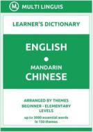 Ebook English-Mandarin Chinese Learner's Dictionary (Arranged by Themes, Beginner - Elementary Levels) di Multi Linguis edito da Multi Linguis