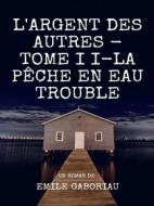 Ebook L&apos;Argent des autres di Emile Gaboriau edito da Books on Demand