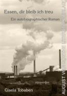 Ebook Essen, dir bleib ich treu di Gisela Tobaben edito da Frankfurter Literaturverlag