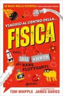 Ebook Viaggio al centro della... fisica di Whipple Tom edito da Giunti