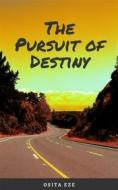Ebook The Pursuit of Destiny di Osita Eze edito da Publiseer