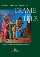 Ebook Trame e tele di Sergio Poli, Raffaella Grasso edito da Gangemi Editore