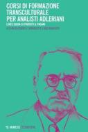 Ebook Corsi di formazione transculturale per analisti adleriani di AA. VV. edito da Mimesis Edizioni