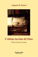 Ebook L&apos;ultima lacrima di Ulisse di Augusto M. Funari edito da Phasar Edizioni