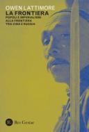 Ebook La frontiera di Owen Lattimore edito da Res Gestae
