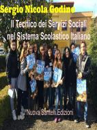 Ebook Il Tecnico dei Servizi Sociali nel Sistema Scolastico Italiano di Sergio Nicola Godino edito da Nuova Santelli Edizioni