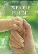 Ebook Crescere insieme di A.A.V.V. edito da Youcanprint