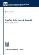 Ebook La sfida della giustizia in sanità. Salute, equità, risorse di Forni Lorena edito da Giappichelli Editore