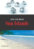 Ebook Sun Islands di Julie Anne Hough edito da Abel Books