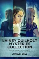 Ebook Lainey Quilholt Mysteries Collection di Lorelei Bell edito da Next Chapter