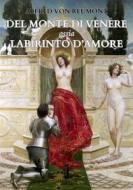 Ebook Del Monte di Venere ossia Labirinto d&apos;amore di Alfred Von Reumont edito da Edizioni Aurora Boreale