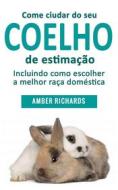 Ebook Como Cuidar De Seu Coelho De Estimação di Amber Richards edito da Babelcube Inc.
