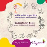 Ebook Kulilk schildert dieren en leert KURDI(Kurmanji) - Nederlands di Arges Birgun edito da Books on Demand