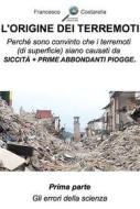 Ebook L'origine dei terremoti. Prima Parte. di Francesco Costarella edito da Publisher s12843