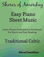Ebook Shores of Amerikay Easy Piano Sheet Music di SilverTonalities edito da SilverTonalities