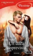 Ebook Un duca imprevisto (I Romanzi Passione) di Jordan Sophie edito da Mondadori